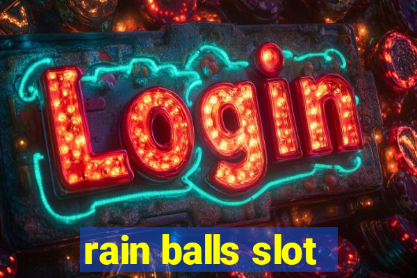 rain balls slot