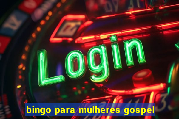 bingo para mulheres gospel