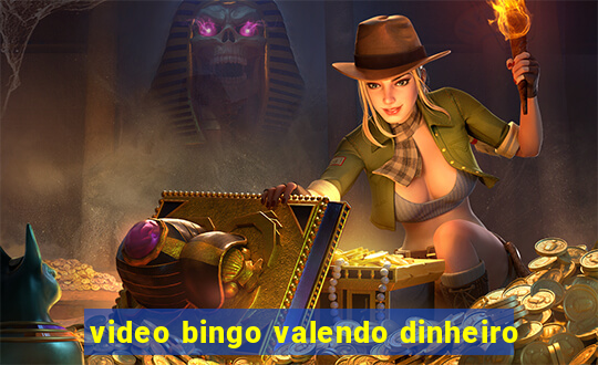 video bingo valendo dinheiro