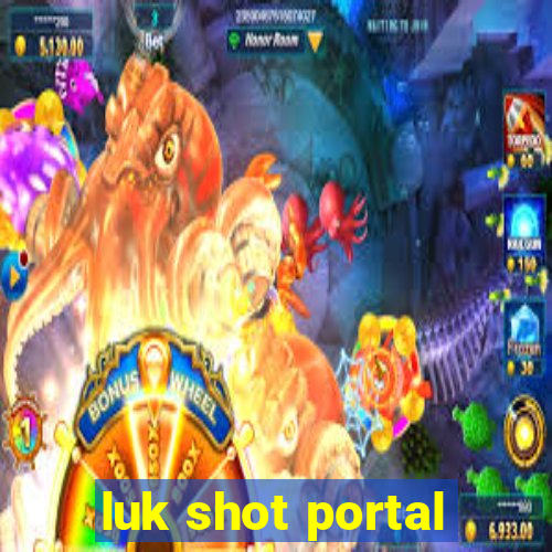 luk shot portal