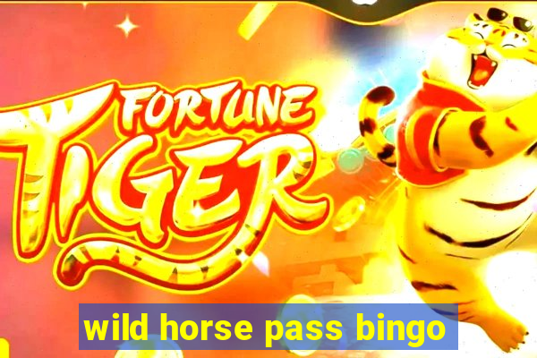 wild horse pass bingo