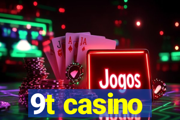 9t casino