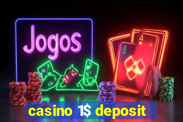 casino 1$ deposit