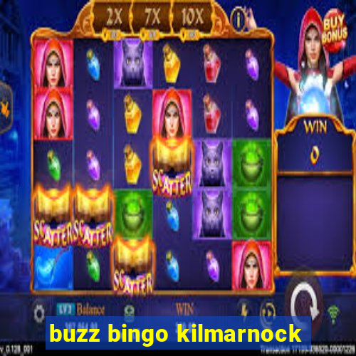 buzz bingo kilmarnock