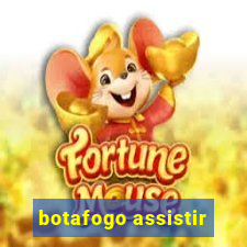 botafogo assistir