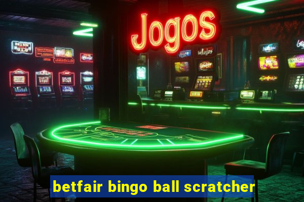 betfair bingo ball scratcher