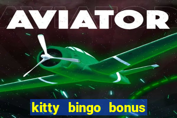 kitty bingo bonus money games