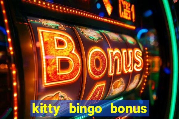 kitty bingo bonus money games