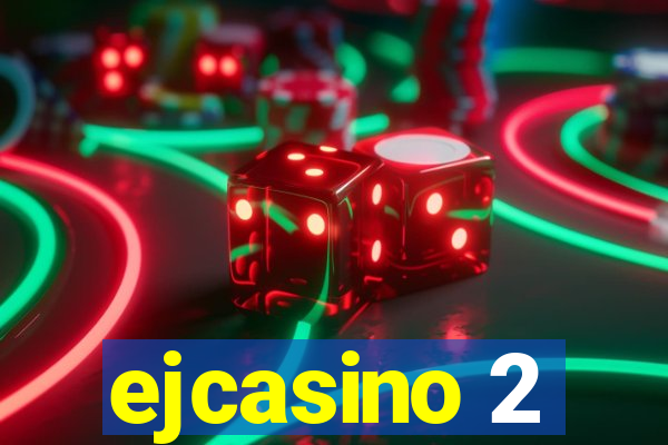 ejcasino 2