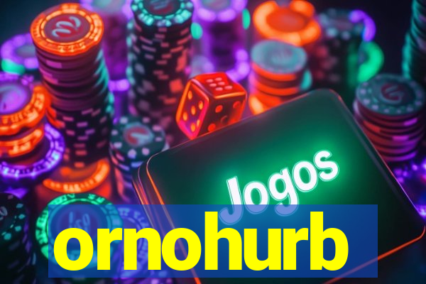 ornohurb