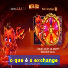 o que é o exchange