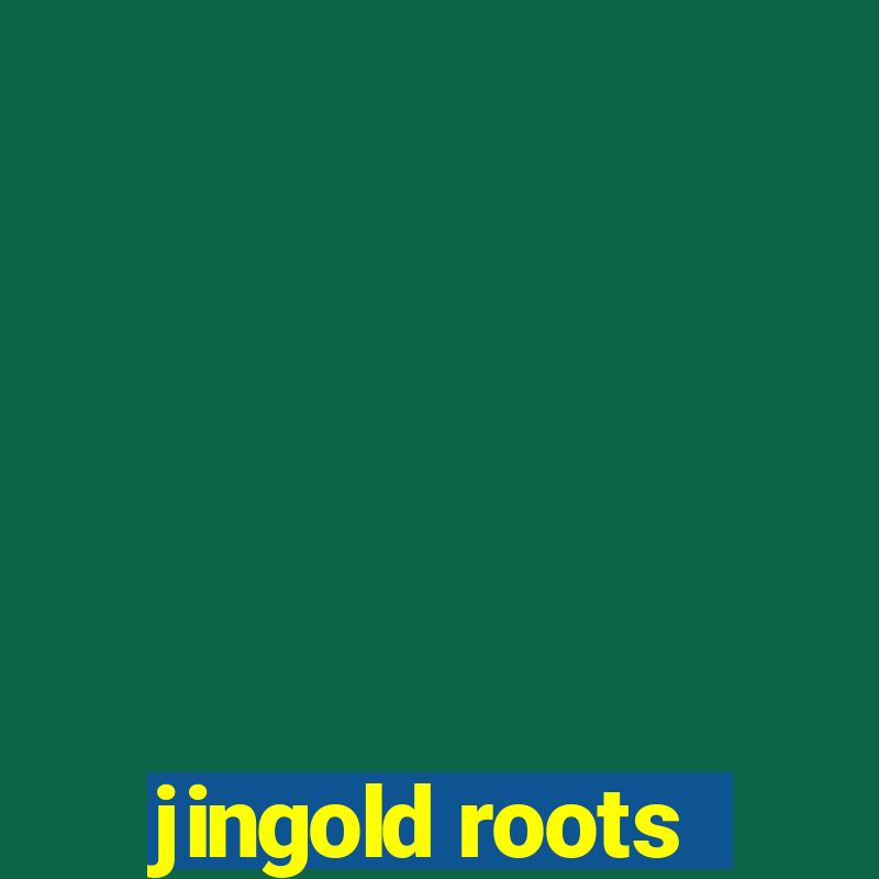 jingold roots