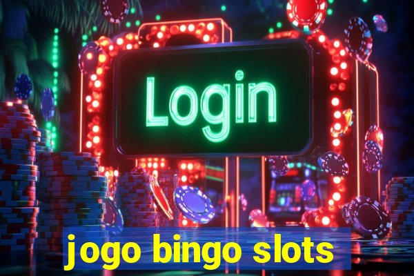 jogo bingo slots