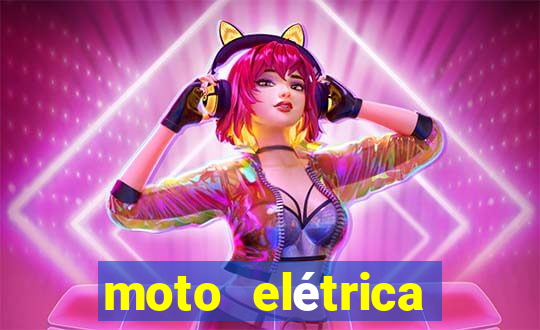 moto elétrica casas bahia