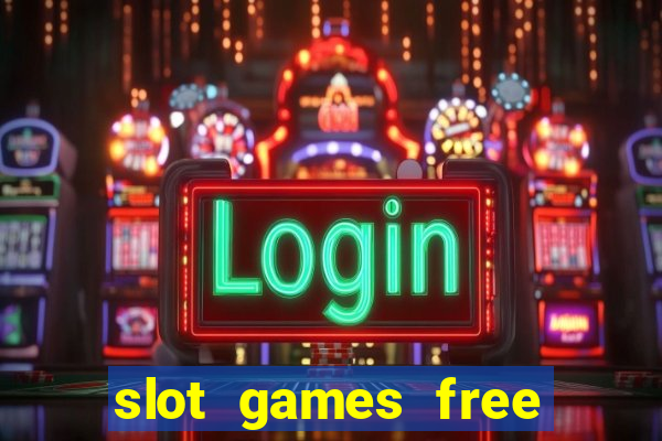 slot games free with bonus