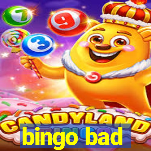 bingo bad