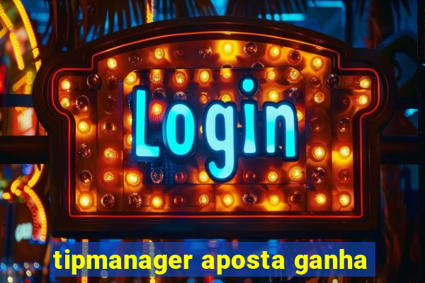 tipmanager aposta ganha