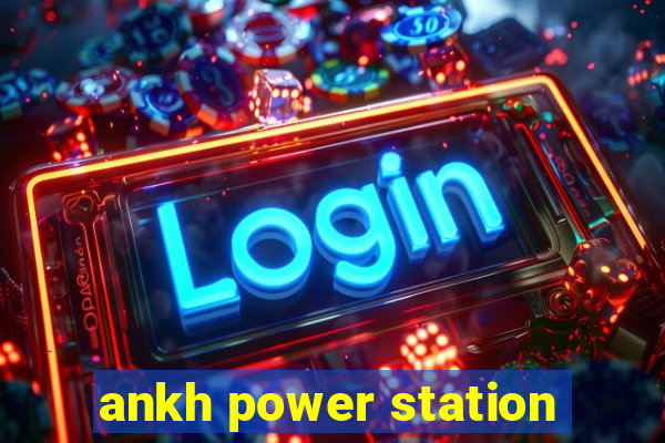 ankh power station