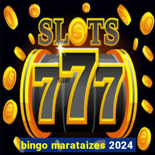 bingo marataizes 2024