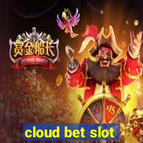 cloud bet slot