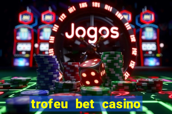 trofeu bet casino category all