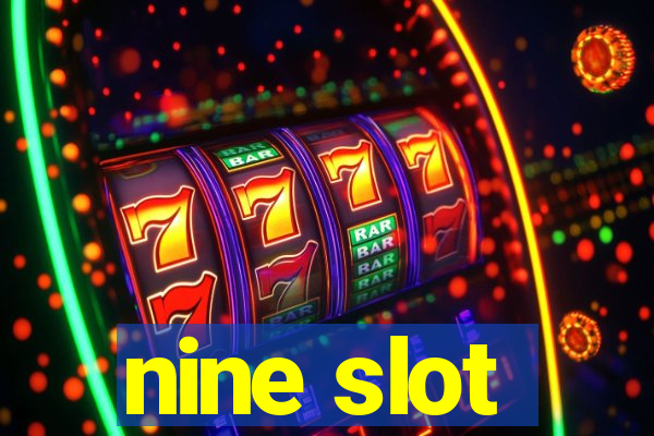 nine slot