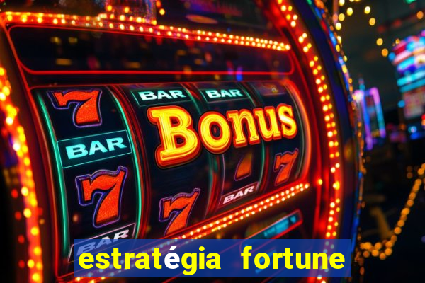 estratégia fortune tiger 10x