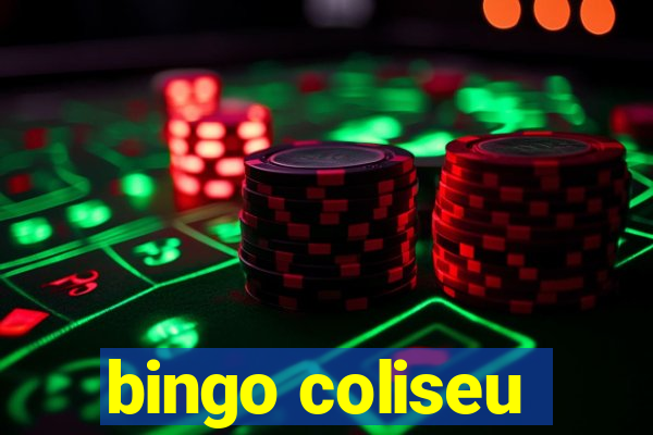 bingo coliseu