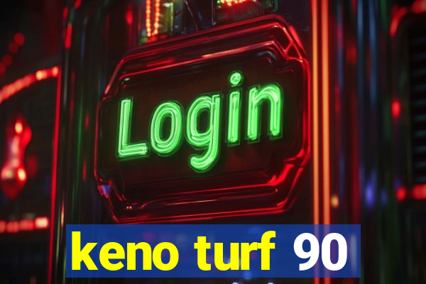 keno turf 90