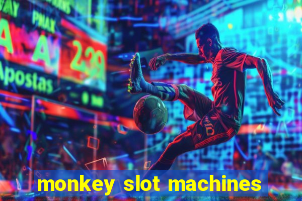 monkey slot machines