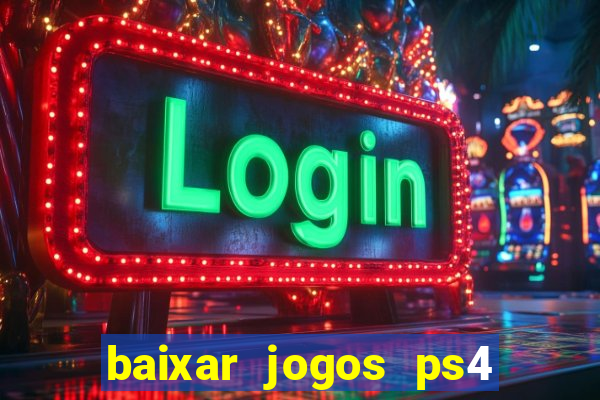 baixar jogos ps4 pkg pt br