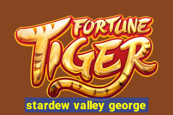 stardew valley george