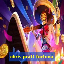 chris pratt fortuna