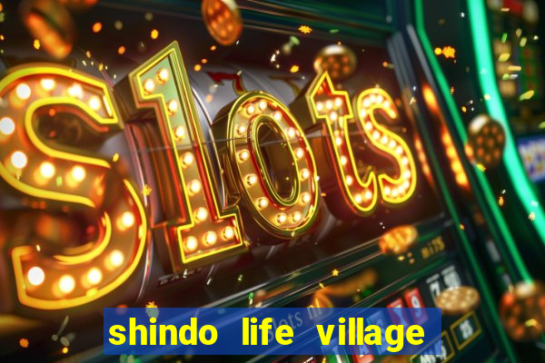 shindo life village blaze private server codes