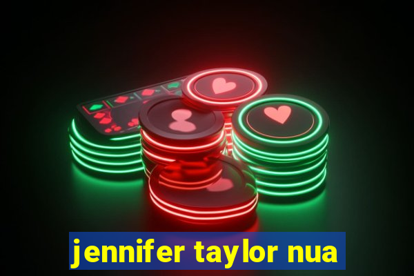 jennifer taylor nua