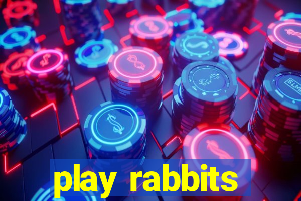 play rabbits