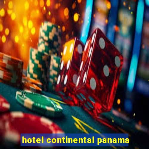 hotel continental panama