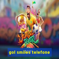 gol smiles telefone