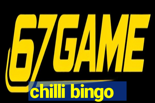 chilli bingo