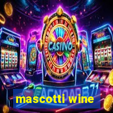 mascotti wine