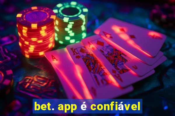 bet. app é confiável