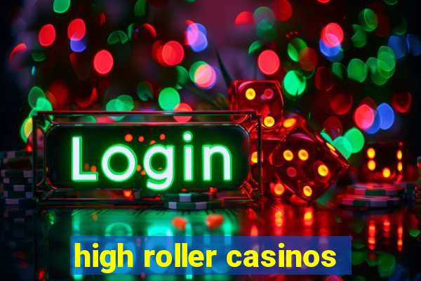 high roller casinos