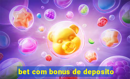 bet com bonus de deposito