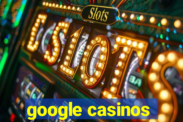 google casinos