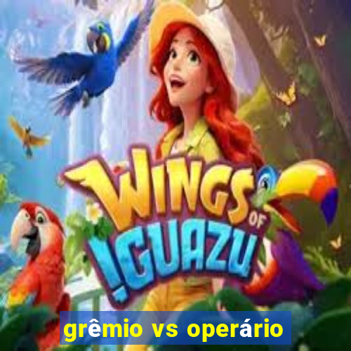 grêmio vs operário