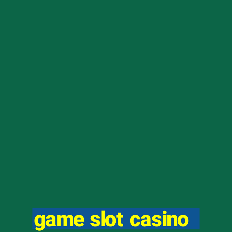 game slot casino