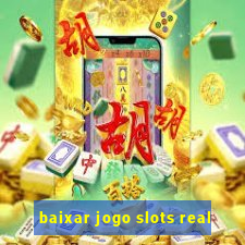 baixar jogo slots real