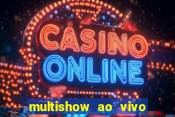 multishow ao vivo gratis online