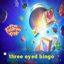 three eyed bingo