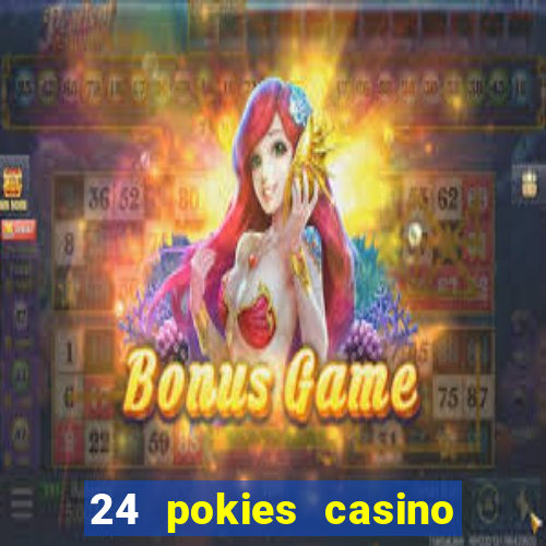 24 pokies casino no deposit bonus codes